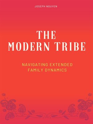 cover image of The Modern Tribe--Navigating Extended Family Dynamics